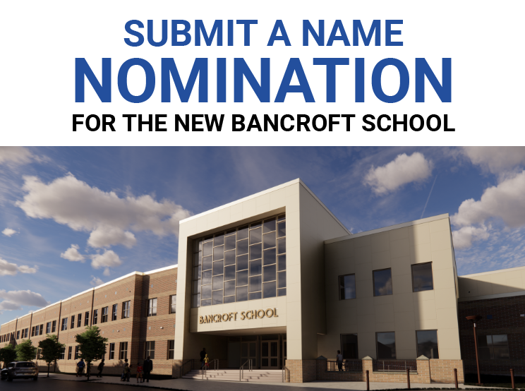 'submit a name nomination for the new bancroft school' with a rendering of the new school