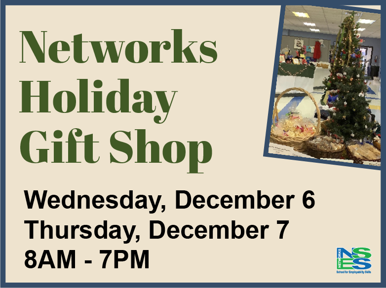 Networks Holiday Gift Shop. Wed., December 6 and Thurs., December 7. 8 AM-7 PM