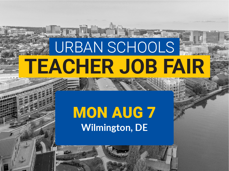  City of Wilmington in the background with words Urban Schools Teacher Job Fair Mon Aug 7 Wilm, DE