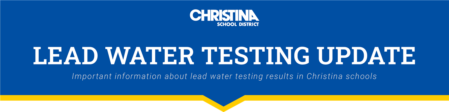 Christina School District - Lead Water Testing Update