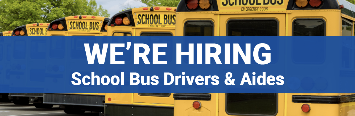 We're Hiring - School Bus Drivers & Aides