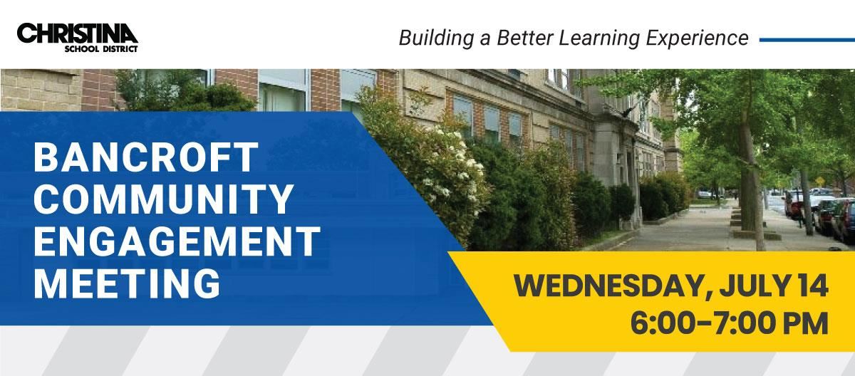 Bancroft Community Engagement Meeting July 14, 6 PM